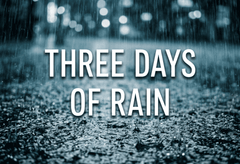 photo of rainy street with the words Three Days of Rain